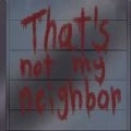 Thats not my neighbor